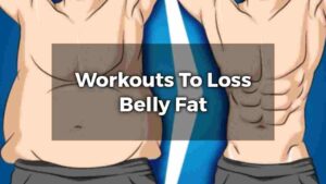 workouts to lose belly fat